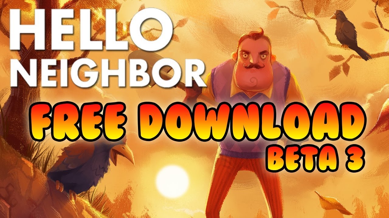 hello neighbor beta 3 download windows 10